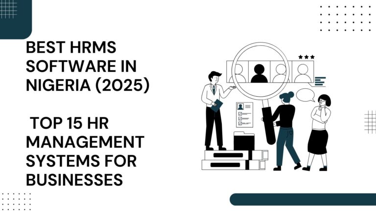 Best HRMS Software in Nigeria (2025): Top 15 HR Management Systems for Businesses