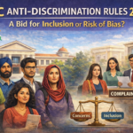 UGC Anti-Discrimination Rules 2026: A Bid for Inclusion or Risk of Bias?